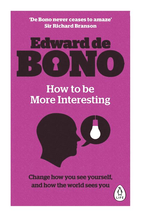 Download How To Be More Interesting Edward De Bono 