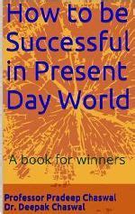 Read Online How To Be Successful In Present Day World Winner Series 1 Pradeep Chaswal 