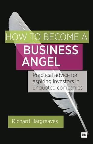 Full Download How To Become A Business Angel Practical Advice For Aspiring Investors In Unquoted Companies 
