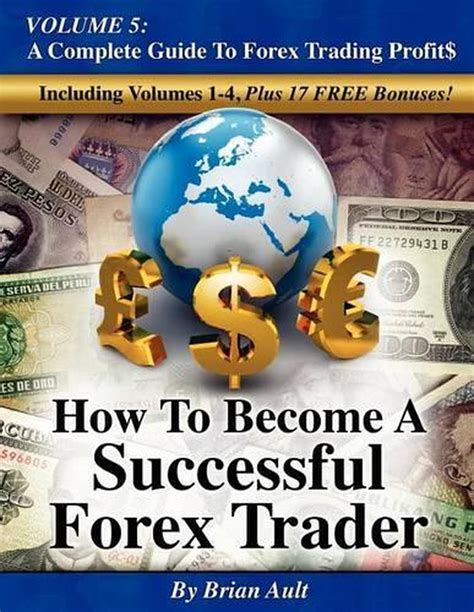 Read Online How To Become A Successful Forex Trader Volume 2 An Intermediates Guide To Forex Trading Profit 
