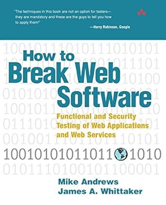 Read Online How To Break Web Software Functional And Security Testing 