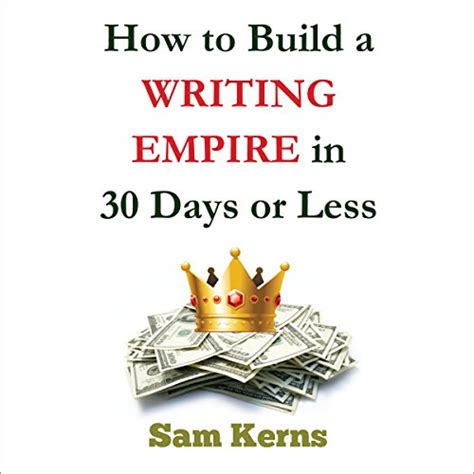 Read Online How To Build A Writing Empire In 30 Days Or Less In 2018 Work From Home Series Book 2 Make Money Writing Working From Home Be A Freelance Writer Start A Writing Business 