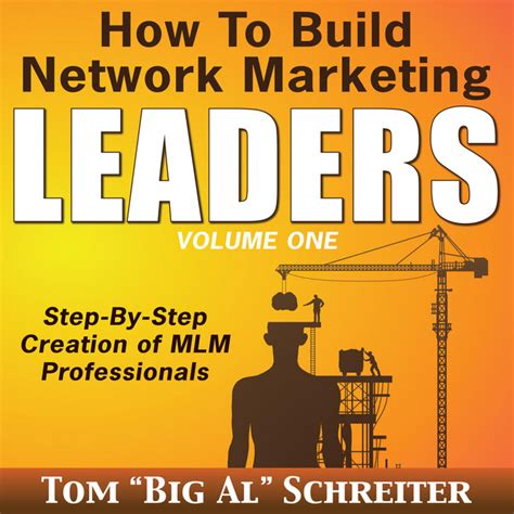 Read Online How To Build Network Marketing Leaders Volume One Step By Step Creation Of Mlm Professionals 