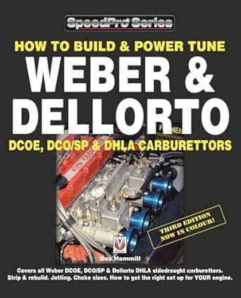 Full Download How To Build Power Tune Weber Dellorto Dcoe Dhla Carburettors 3Rd Edition 