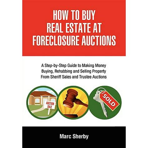 Full Download How To Buy Real Estate At Foreclosure Auctions A Step By Step Guide To Making Money Buying Rehabbing And Selling Property From Sheriff Sales And Trustee Auctions 