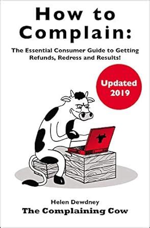 Read Online How To Complain The Essential Consumer Guide To Getting Refunds Redress And Results 