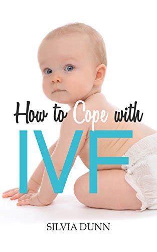Full Download How To Cope With Ivf An Essential Survival Guide For First Timers 