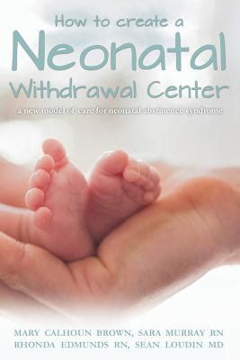 Download How To Create A Neonatal Withdrawal Center A New Model Of Care For Neonatal Abstinence Syndrome 