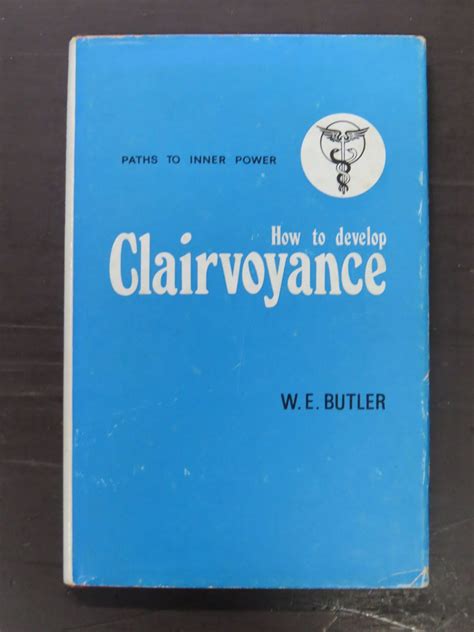 Download How To Develop Clairvoyance W E Butler 