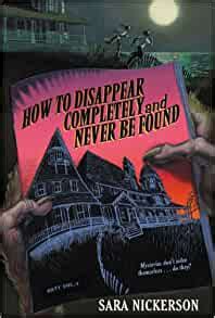 Download How To Disappear Completely And Never Be Found Sara Nickerson 