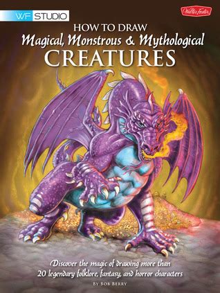Download How To Draw Magical Monstrous Mythological Creatures Discover The 