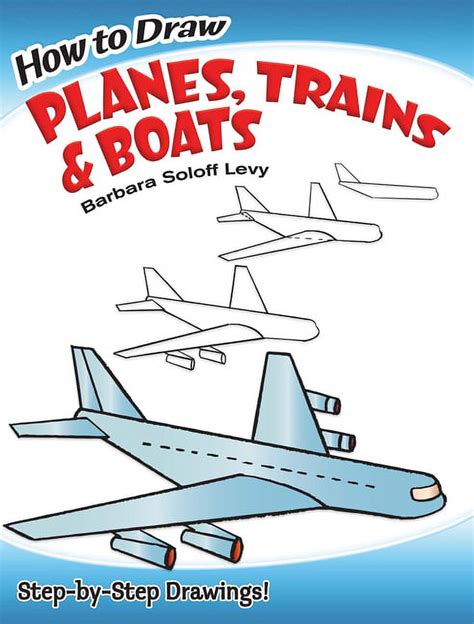 Download How To Draw Planes Trains And Boats Dover How To Draw 