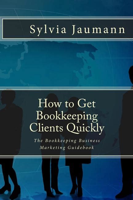 Full Download How To Get Bookkeeping Clients Quickly 