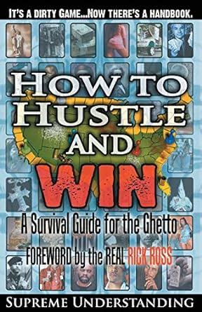 Full Download How To Hustle And Win Part One A Survival Guide For The Ghetto Supreme Understanding 