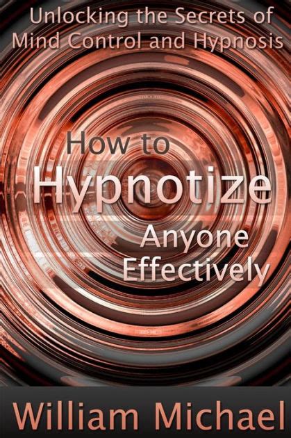 Download How To Hypnotize Anyone Effectively Unlocking The Secrets Of Mind Control And Hypnosis Paperback November 12 2012 