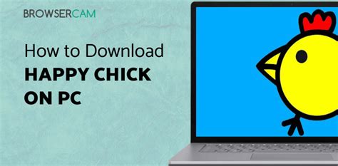 How To Install Happy Chick For PC Mac  Windows  Tech Genesis
