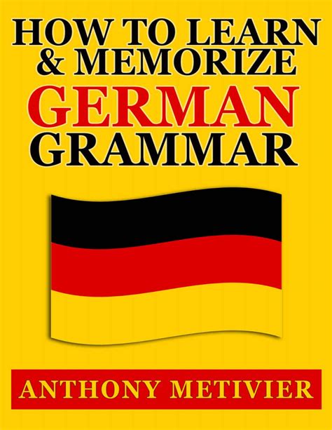 Full Download How To Learn And Memorize German Grammar Using A Memory Palace Network Specfically Designed For German Magnetic Memory Series 