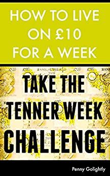 Full Download How To Live On 10 For A Week Take The Tenner Week Challenge Mini Ebook 