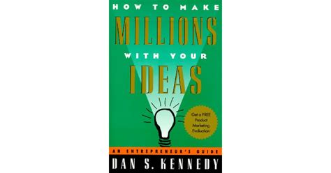 Full Download How To Make Millions With Your Ideas An Entrepreneurs Guide Dan S Kennedy 