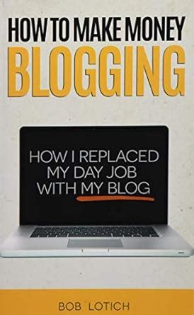 Download How To Make Money Blogging How I Replaced My Day Job With My Blog 