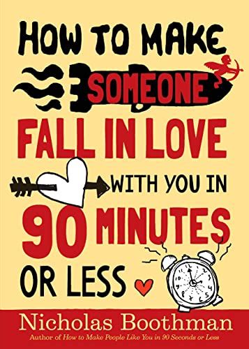 Read Online How To Make Someone Fall In Love With You 90 Minutes Or Less Nicholas Boothman 