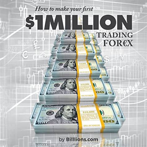 Download How To Make Your First One Million Dollars Trading Forex 