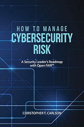 How to Manage Cybersecurity Risk: A Security Leader's Roadmap with Open FAIR