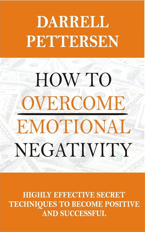 Full Download How To Overcome Emotional Negativity Highly Effective Secret Techniques To Become Positive And Successful 