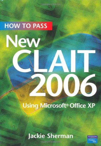 Download How To Pass New Clait 2006 Using Microsoft Office Xp 