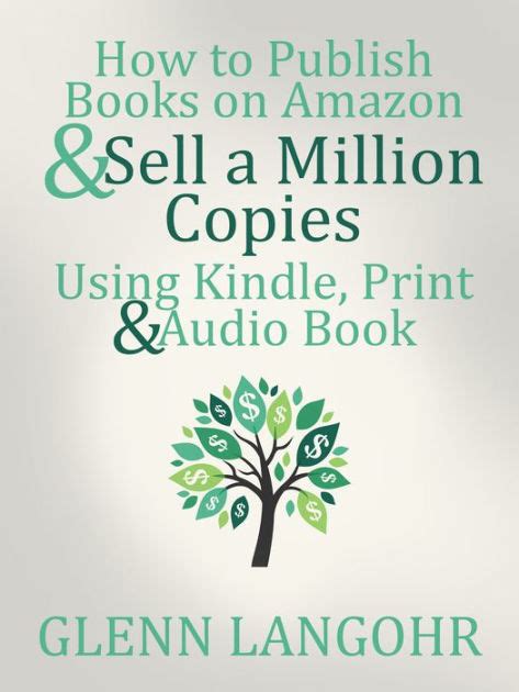 Read How To Publish Books On Amazon Sell A Million Copies Using Kindle Print Audio Book 