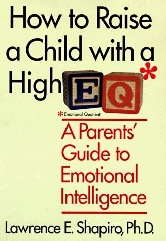 Full Download How To Raise A Child With High Eq Parents Guide Emotional Intelligence Lawrence E Shapiro 