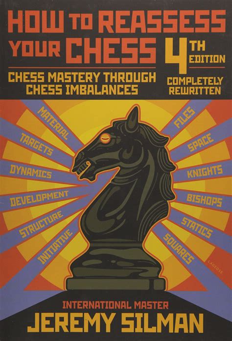 Read How To Reassess Your Chess 4Th Edition Mastery Through Imbalances Kindle Jeremy Silman 