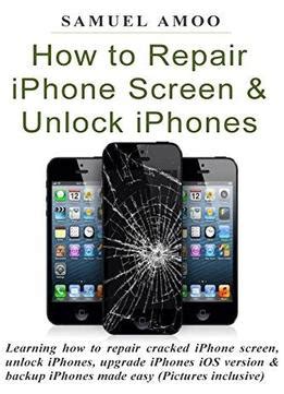 Read How To Repair Iphone Screen Unlock Iphones Learning How To Repair Cracked Iphone Screen Unlock Iphones Upgrade Iphones Ios Version Backup Iphones Made Easy Pictures Inclusive 