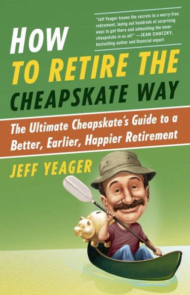 Download How To Retire The Cheapskate Way The Ultimate Cheapskates Guide To A Better Earlier Happier Retirement 