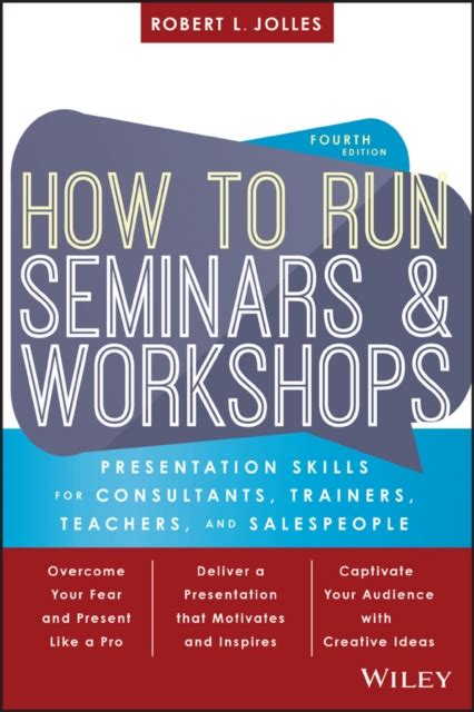 Read How To Run Seminars Workshops Presentation Skills For Consultants Trainers Teachers 3Rd 06 By Jolles Robert L Paperback 2005 