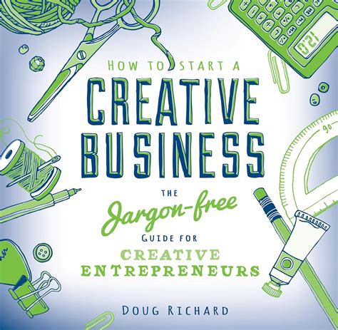 Read Online How To Start A Creative Business The Jargon Free Guide For Creative Entrepreneurs Paperback 