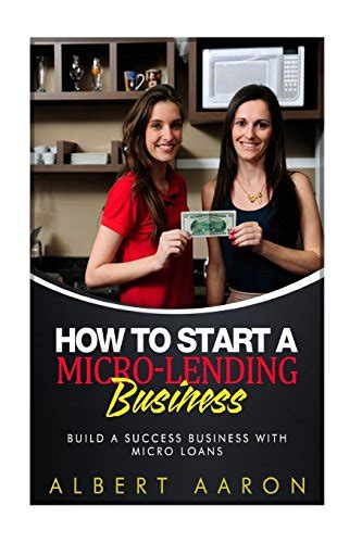 Download How To Start A Micro Lending Business Build A Success Business With Micro Loan 