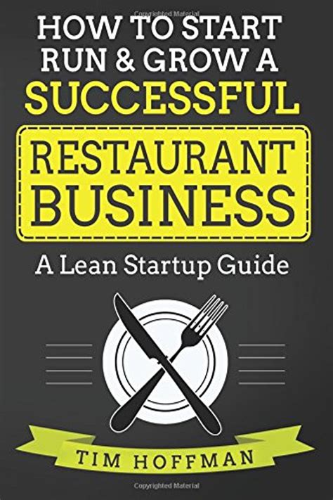 Read Online How To Start Run Grow A Successful Restaurant Business A Lean Startup Guide 