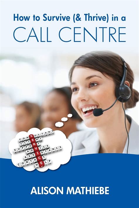 Full Download How To Survive Thrive In A Call Centre 