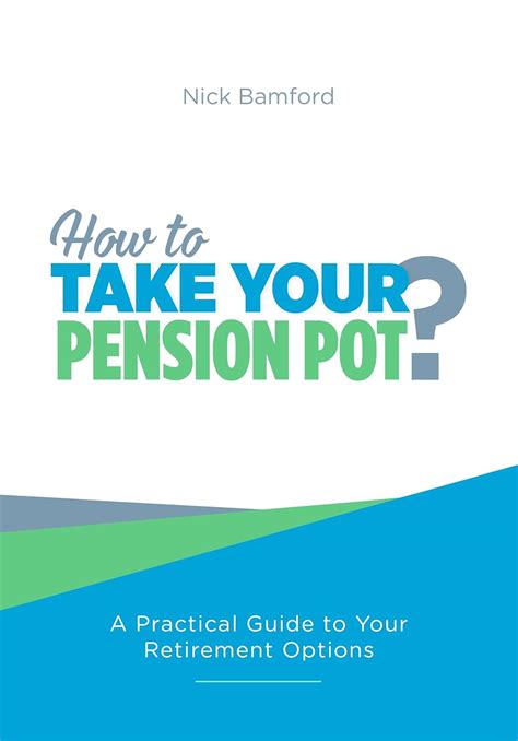 Download How To Take Your Pension Pot A Practical Guide To Your Retirement Options 