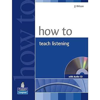 Full Download How To Teach Listening J J Wilson 