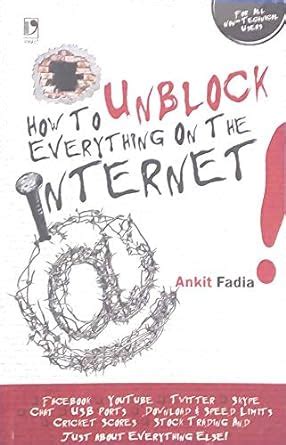 Full Download How To Unblock Everything On The Internet Ankit Fadia 