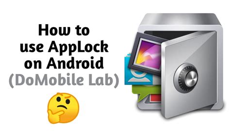 How to use AppLock on Android DoMobile Lab