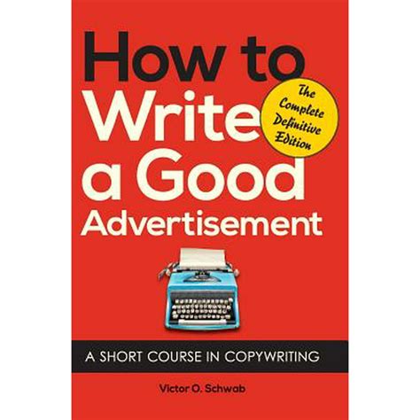 Download How To Write A Good Advertisement A Short Course In Copywriting 