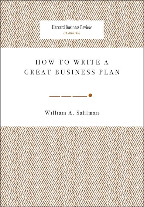 Read How To Write A Great Business Plan Harvard Business Review Classics 