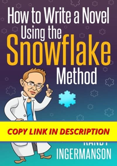 Read How To Write A Novel Using The Snowflake Method Advanced 