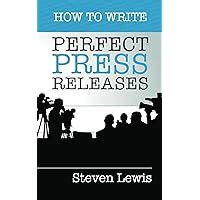 Full Download How To Write Perfect Press Releases 2Nd Edition Grow Your Business With Free Media Coverage 