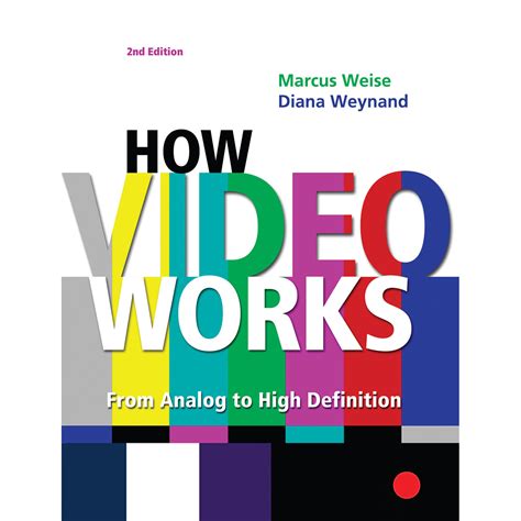 Full Download How Video Works From Analog To High Definition 