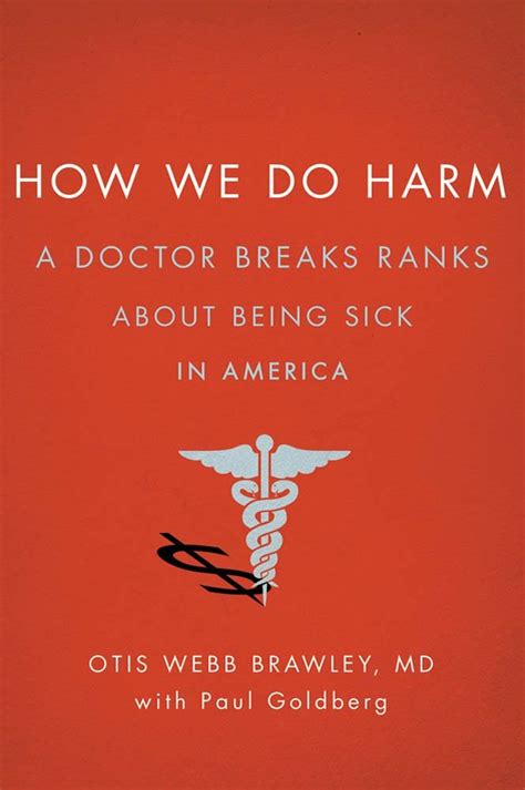 Full Download How We Do Harm A Doctor Breaks Ranks About Being Sick In America 