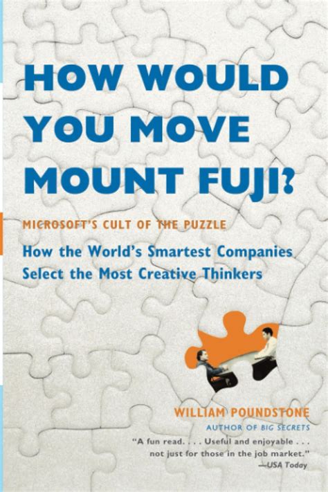 Full Download How Would You Move Mount Fuji Microsofts Cult Of The Puzzle Microsofts Cult Of The Puzzle How The Worlds Smartest Companies Select The Most Creative Thinkers 